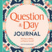 Question a Day Journal: 365 Days to Reflect and Express Yourself