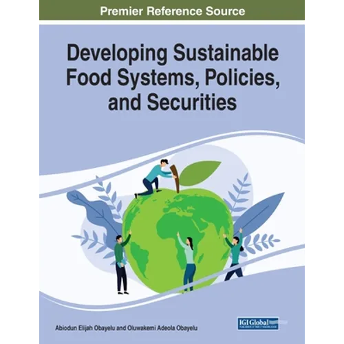 Developing Sustainable Food Systems, Policies, and Securities