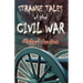 Strange Tales of the Civil War