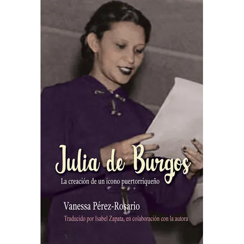 Julia de Burgos: La Creación de Un Ícono Puertorriqueño