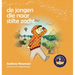 De jongen die naar stilte zocht: Helpt kinderen om stilte in zichzelf te vinden
