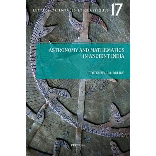 Astronomy and Mathematics in Ancient India - Astronomie Et Mathematiques de l'Inde Ancienne: Actes de la Journee d'Etudes Organisee Le 24 Avril 2009 a