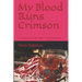 My Blood Runs Crimson: Just because you can doesn't mean you should.