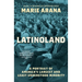 Latinoland: A Portrait of America's Largest and Least Understood Minority