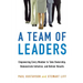 A Team of Leaders: Empowering Every Member to Take Ownership, Demonstrate Initiative, and Deliver Results