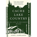 Cache Lake Country: Or, Life in the North Woods