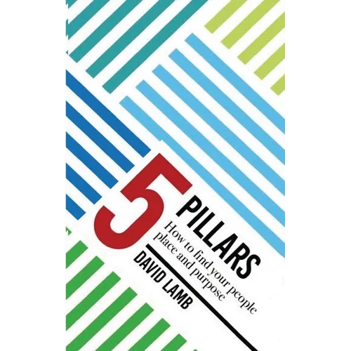 The 5 Pillars; How to find your People, Place, & Purpose