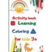 activity book learning coloring for kids 3+: 100 pages for kids, learning, coloring, kids ages 3-6