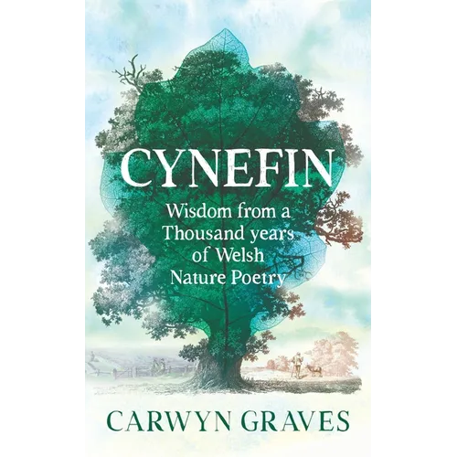 Cynefin: Wisdom from a Thousand Years of Welsh Nature Poetry