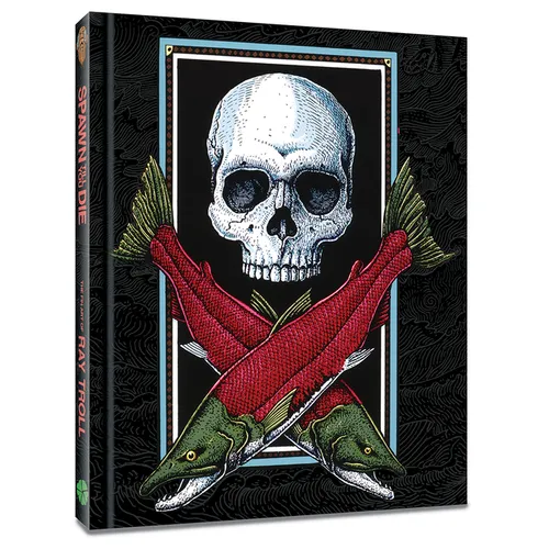 Spawn Till You Die: The Fin Art of Ray Troll