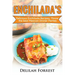 Enchilada Recipes: Cook Delicious Enchilada Recipes From Home, Throw Great Mexican Dinner Parties, Impress Your Guests With Yummy Mexican
