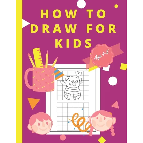 How To Draw For Kids Ages 4-8: Easy And Simple Activity Book for Kids to Learn to Draw, And Valentine's Day Theme Coloring Pictures