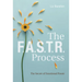 The F.A.S.T.R. Process: The Secret of Emotional Power