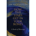 How the Stars Get in Your Bones: A Book of Blessings