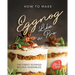 How to Make Eggnog Like A Pro: The Finest Eggnog Recipes Assembled