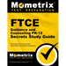 FTCE Guidance and Counseling Pk-12 Secrets Study Guide: FTCE Test Review for the Florida Teacher Certification Examinations