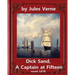 Dick Sand, A Captain at Fifteen (1878) NOVEL By Jules Verne (Original Version): illustrated