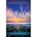 The Will of God, the Key to Your Success: Positioning Yourself to Live in God's Supernatural Power, Provision, and Protection