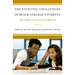 The Evolving Challenges of Black College Students: New Insights for Policy, Practice, and Research