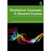 Statistical Concepts - A Second Course