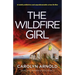 The Wildfire Girl: A totally addictive and unputdownable crime thriller