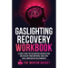Gaslighting Recovery Workbook: A Simple Book for Recognizing Manipulation and Healing from Emotional Abuse and Toxic, Narcissistic Relationships