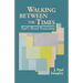 Walking Between the Times
