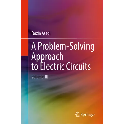 A Problem-Solving Approach to Electric Circuits: Volume III