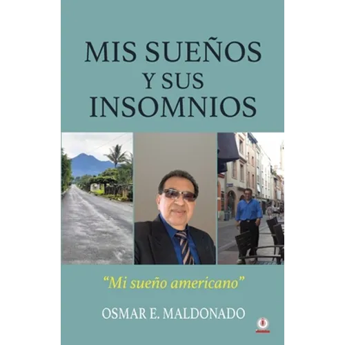 Mis sueños y sus insomnios: Mi sueño americano