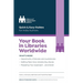 Your Book in Libraries Worldwide: Quick & Easy Guides for Indie Authors