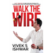 Walk the Wire: A 21st Century Guide for Millennials to Find Balance and Accomplish Their Goals
