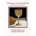 Meditations of a Healed Mind: Welcoming into God's Grace, Prayers and Invitations