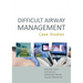 Difficult Airway Management: Case Studies