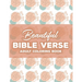 Beautiful Bible Verse Adult Coloring Book: Christian Coloring Book For Women, Coloring Pages with Relaxing Designs and Scriptures To Calm The Mind and