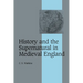 History and the Supernatural in Medieval England