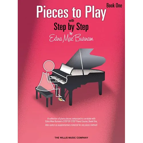 Pieces to Play - Book 1: Piano Solos Composed to Correlate Exactly with Edna Mae Burnam's Step by Step