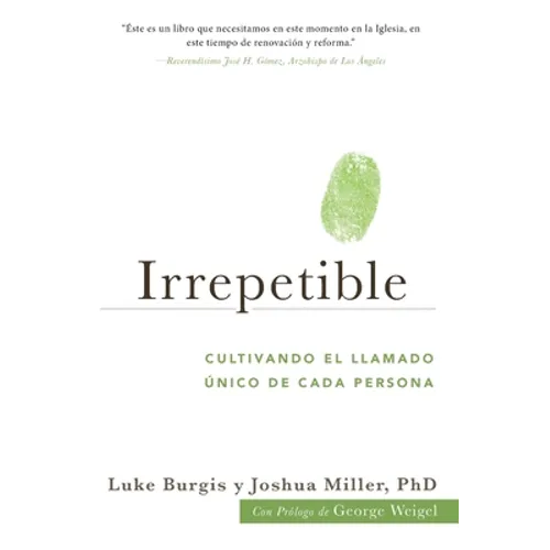 Irrepetible: Cultivando el llamado único de cada persona