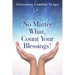 No Matter What, Count Your Blessings!