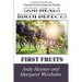 God Heals Birth Defects: First Fruits