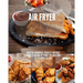 Air Fryer: Recetas sabrosas, f當iles y r疳idas para la cocina de todos los d?s con la freidora de aire