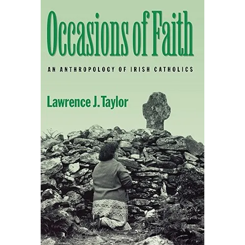 Occasions of Faith: An Anthropology of Irish Catholics
