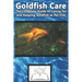 Goldfish Care: The Complete Guide to Caring for and Keeping Goldfish as Pet Fish