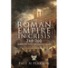 The Roman Empire in Crisis, 248-260: When the Gods Abandoned Rome