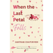 When the Last Petal Falls