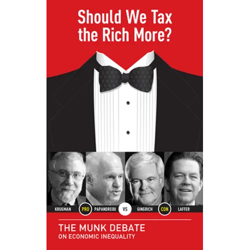 Should We Tax the Rich More?: The Munk Debate on Economic Inequality
