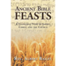 Ancient Bible Feasts: A Telescopic View of Israel, Christ and the Church