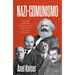 Nazi-Comunismo: Porqué Marxistas, Leninistas Y Nazi Fascistas Son Gemelos Ideológicos / Nazi-Communism