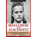 Irma Grese & Auschwitz: Holocaust and the Secrets of the The Blonde Beast