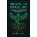 The Kemetic Tree of Life: Uncover the Secret Philosophical Teachings of the Kemetic Tree of Life and Ancient Egyptian Spirituality