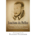 Joachim Du Bellay: The Regrets, with the Antiquities of Rome, Three Latin Elegies, and the Defense and Enrichment of the French Language. a Bilingual